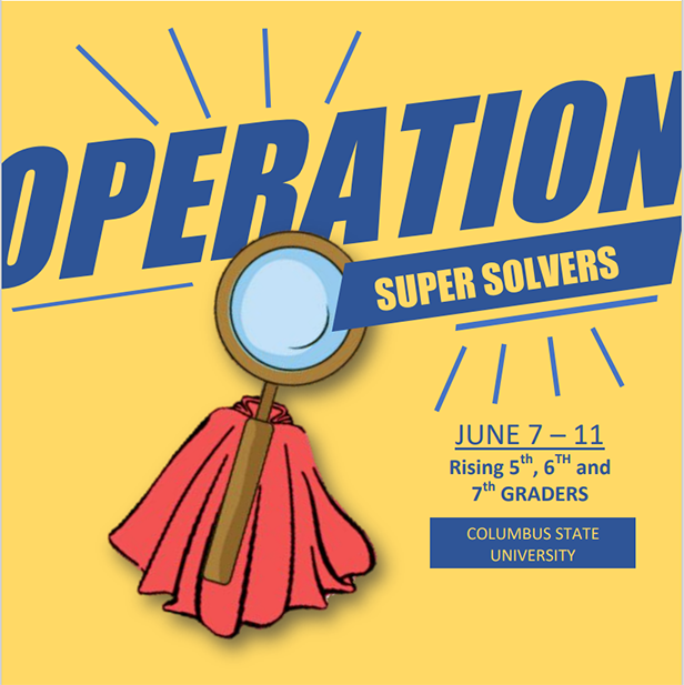 Summer Math Camp: Operation Super Solvers. June 7 - 11 for rising fifth, sixth, and seventh graders.