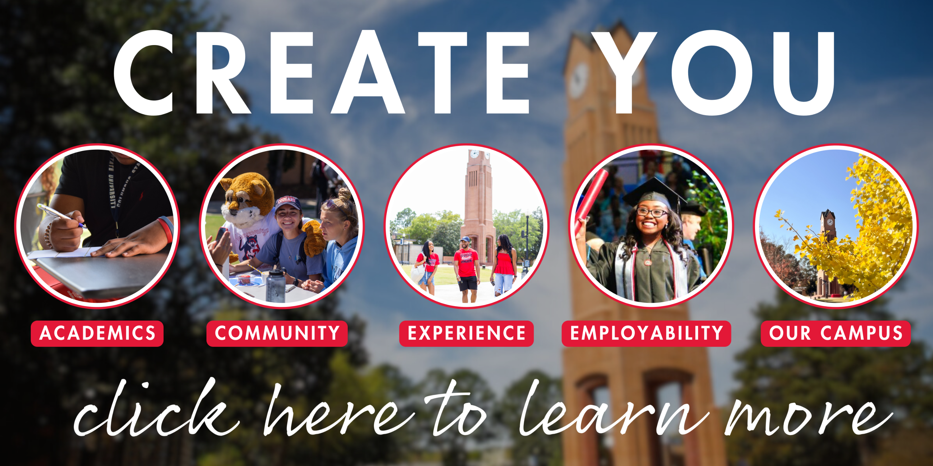 Create You at CSU - click here to view our viewbook and learn more about being a student at CSU.
